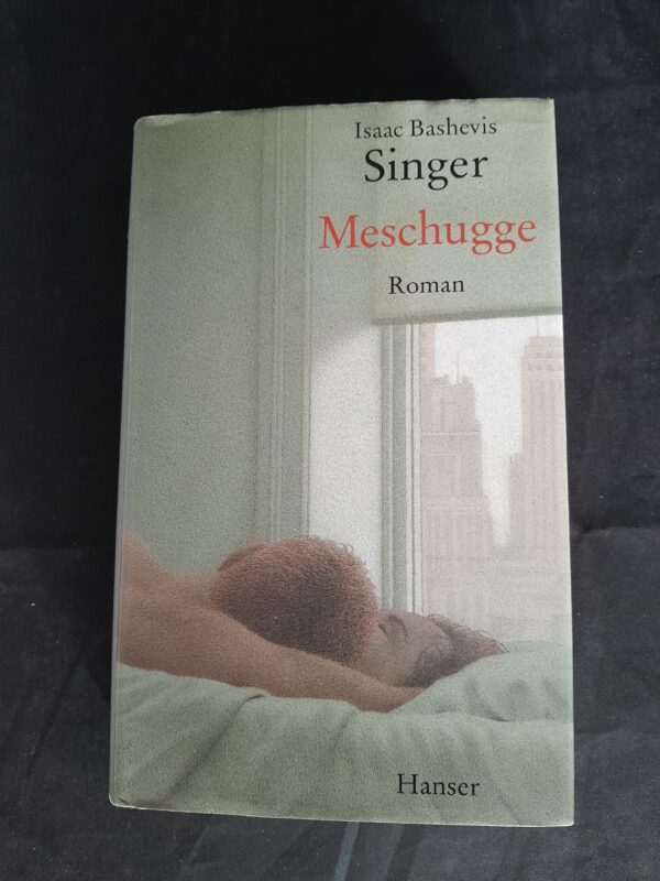 Isaac Bashevis Singer: Meschugge