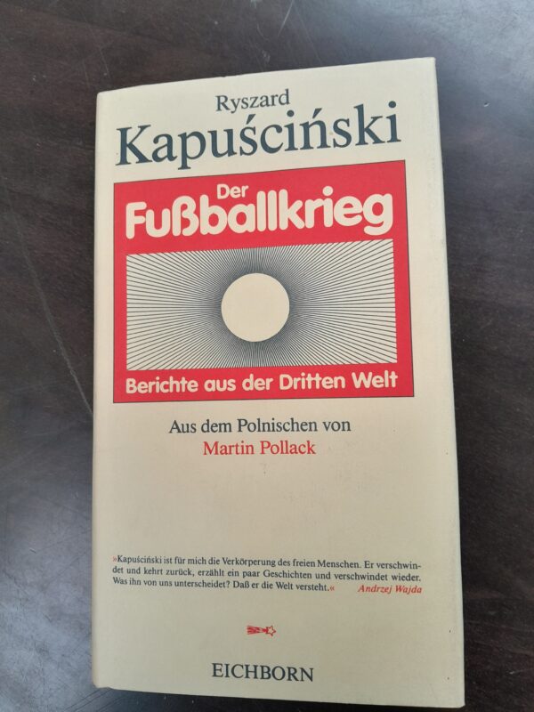 Richard Kapuscinski: Der Fußballkrieg. Berichte aus der Dritten Welt