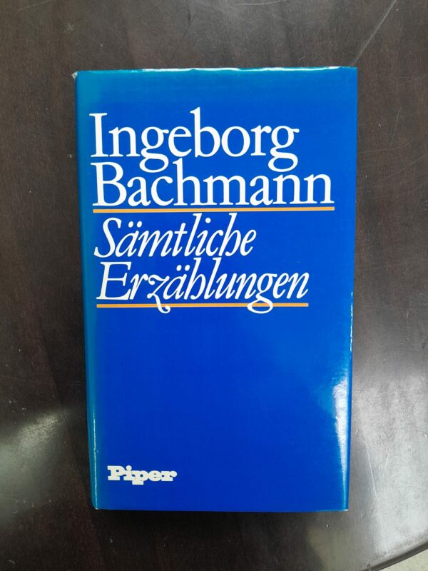 Ingeborg Bachmann: Sämtliche Erzählungen