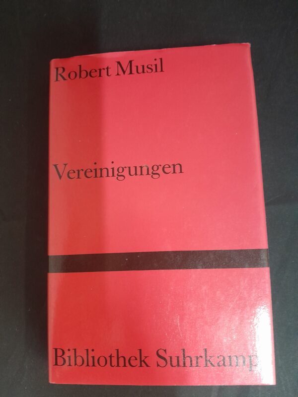 Robert Musil: Vereinigungen. Zwei Erzählungen