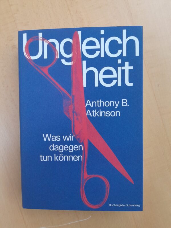 Anthony B. Atkinson: Ungleichheit. Was wir dagegen tun können