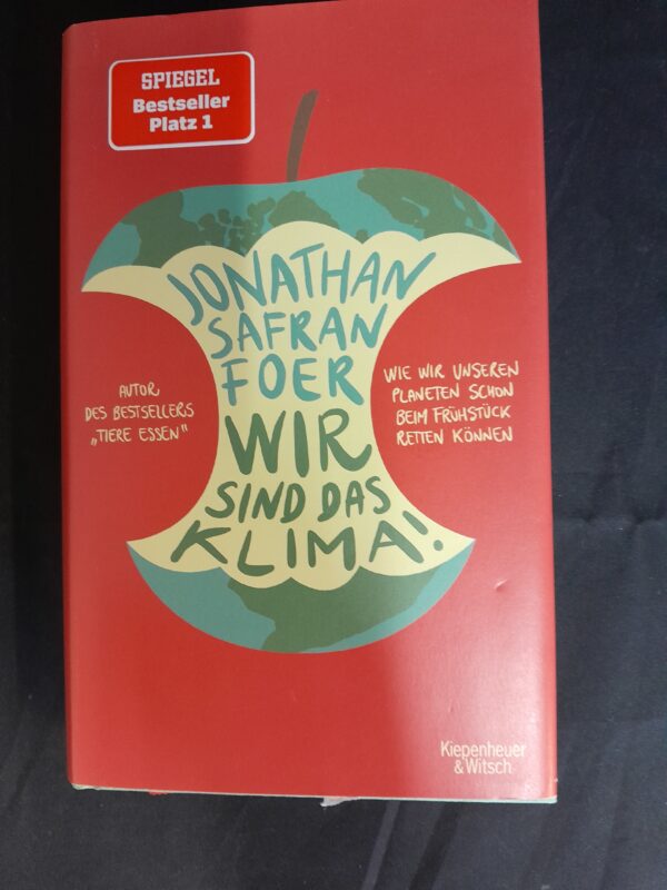 Jonathan Safran Foer: Wir sind das Klima! Wir wir unseren Planeten schon beim Frühstück retten können