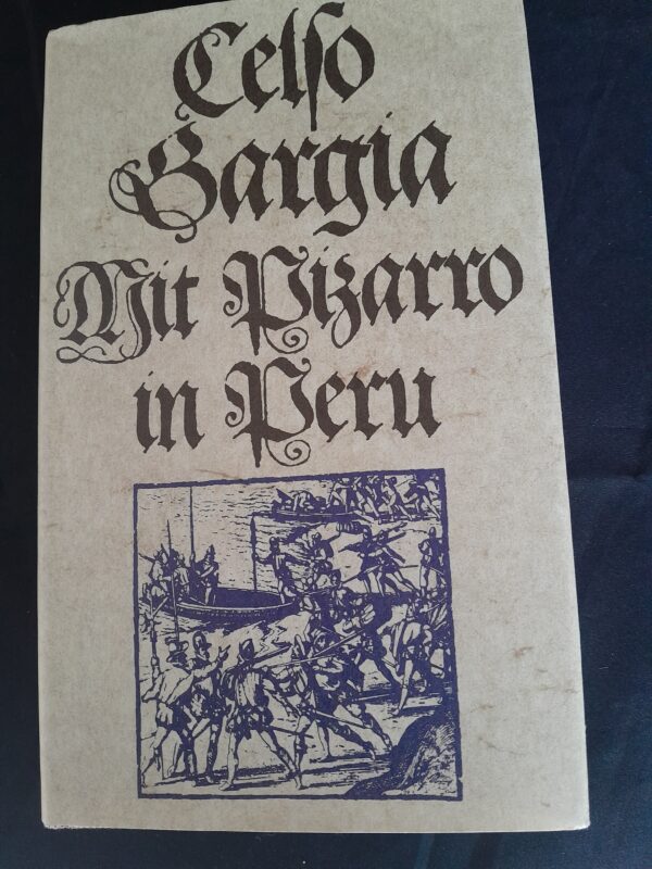 Celso Gargia: Mit Pizarro in Peru